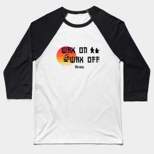 wax on wax off retro. Baseball T-Shirt